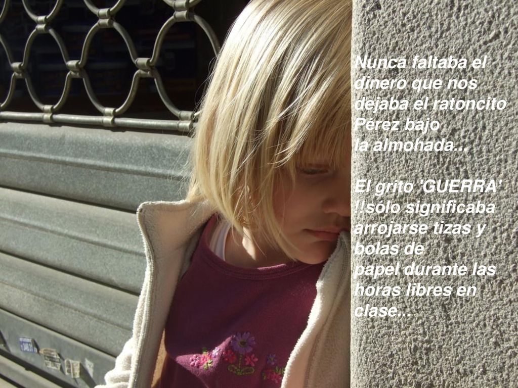 Nunca faltaba el dinero que nos dejaba el ratoncito Pérez bajo la almohada...