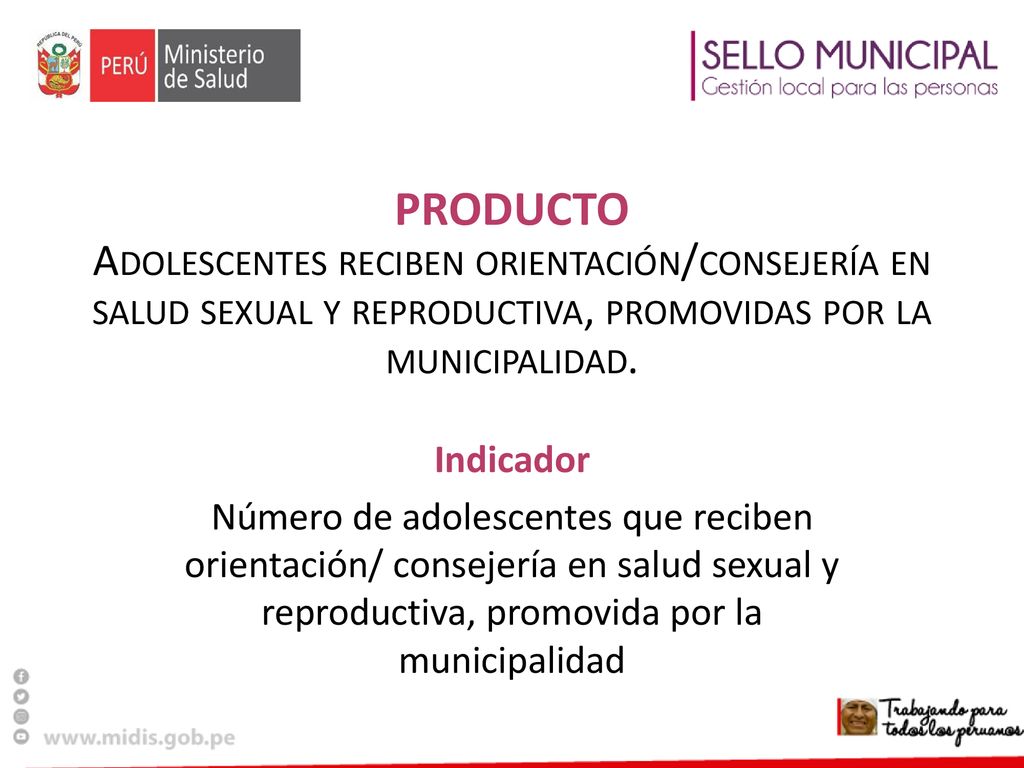 PRODUCTO Adolescentes reciben orientación/consejería en salud sexual y reproductiva, promovidas por la municipalidad.