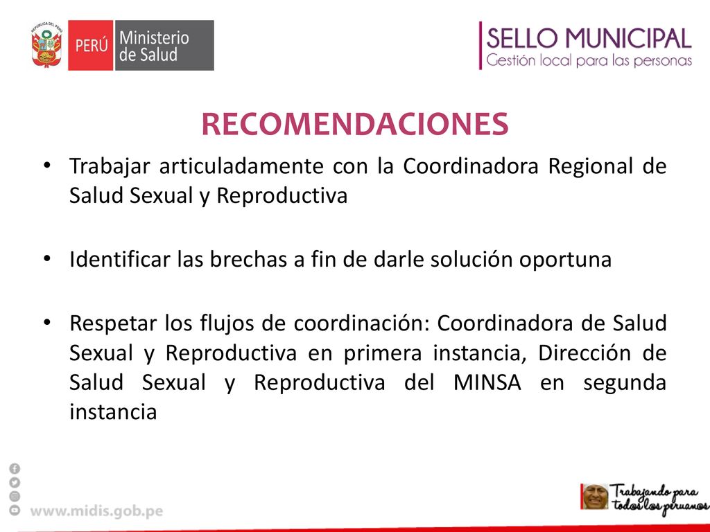 RECOMENDACIONES Trabajar articuladamente con la Coordinadora Regional de Salud Sexual y Reproductiva.