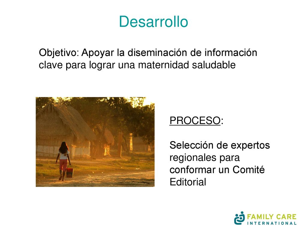 Desarrollo Objetivo: Apoyar la diseminación de información clave para lograr una maternidad saludable.