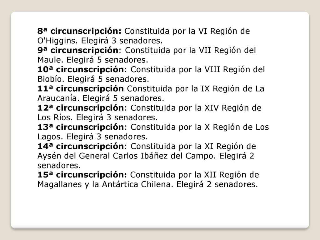 8ª circunscripción: Constituida por la VI Región de O Higgins