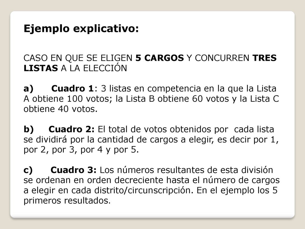 Ejemplo explicativo: CASO EN QUE SE ELIGEN 5 CARGOS Y CONCURREN TRES LISTAS A LA ELECCIÓN.