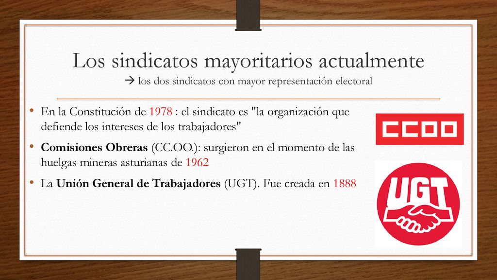 Los sindicatos mayoritarios actualmente  los dos sindicatos con mayor representación electoral