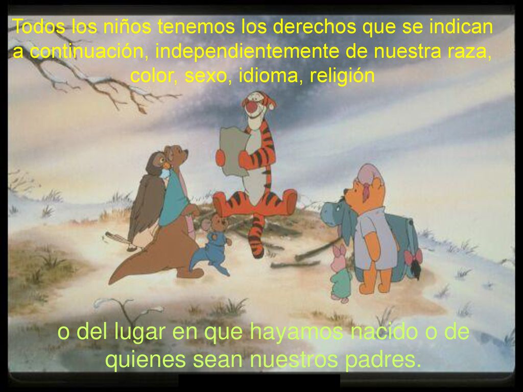 o del lugar en que hayamos nacido o de quienes sean nuestros padres.