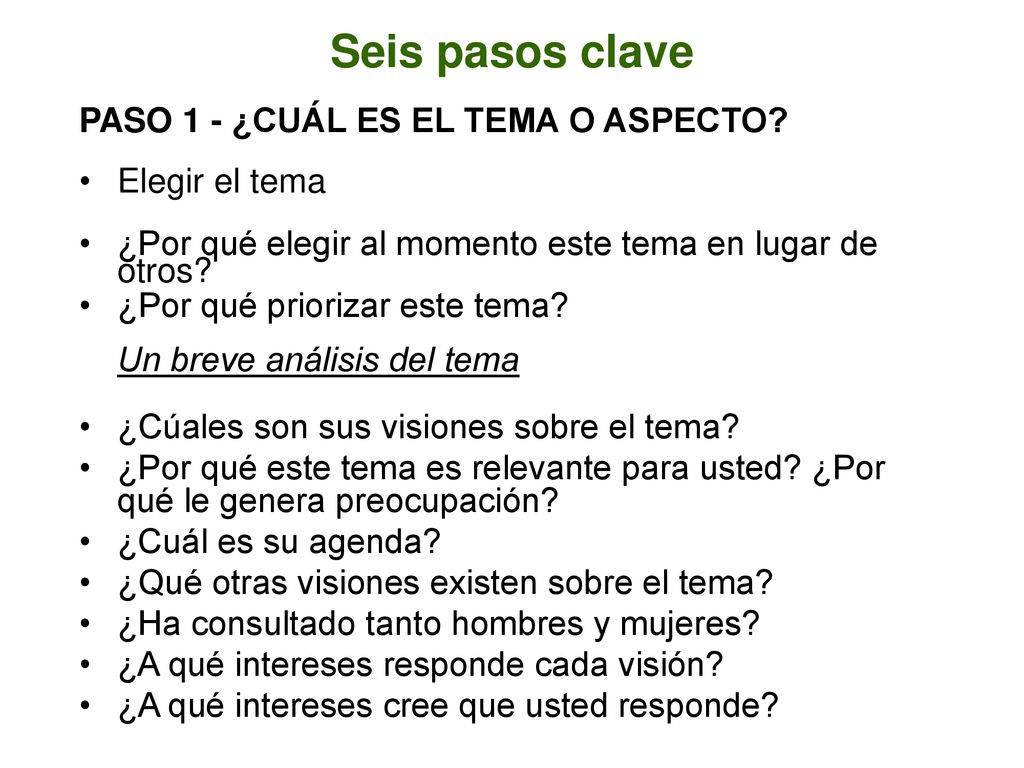 Seis pasos clave PASO 1 - ¿CUÁL ES EL TEMA O ASPECTO Elegir el tema