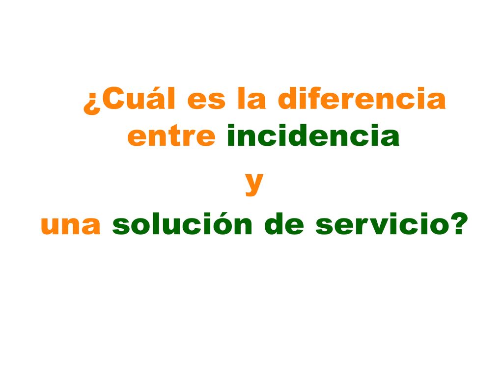 ¿Cuál es la diferencia entre incidencia y una solución de servicio