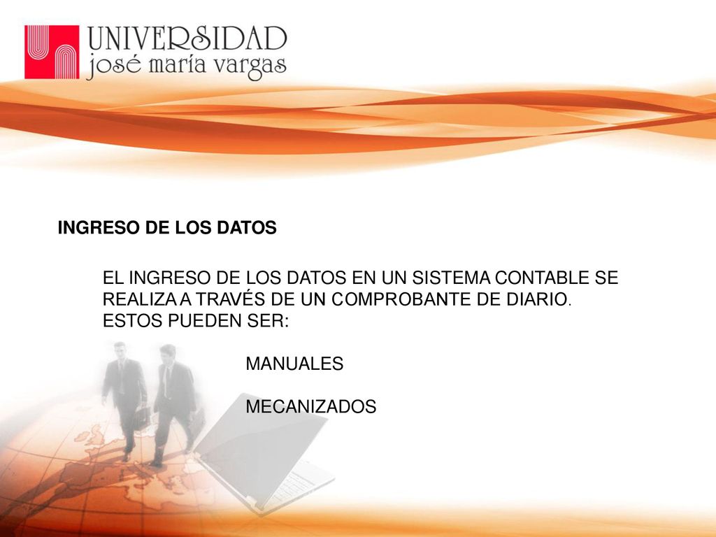 INGRESO DE LOS DATOS EL INGRESO DE LOS DATOS EN UN SISTEMA CONTABLE SE. REALIZA A TRAVÉS DE UN COMPROBANTE DE DIARIO.