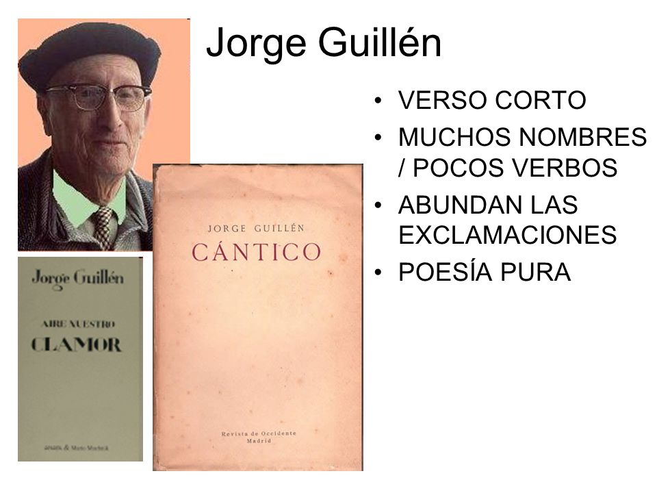 Jorge Guillén VERSO CORTO MUCHOS NOMBRES / POCOS VERBOS
