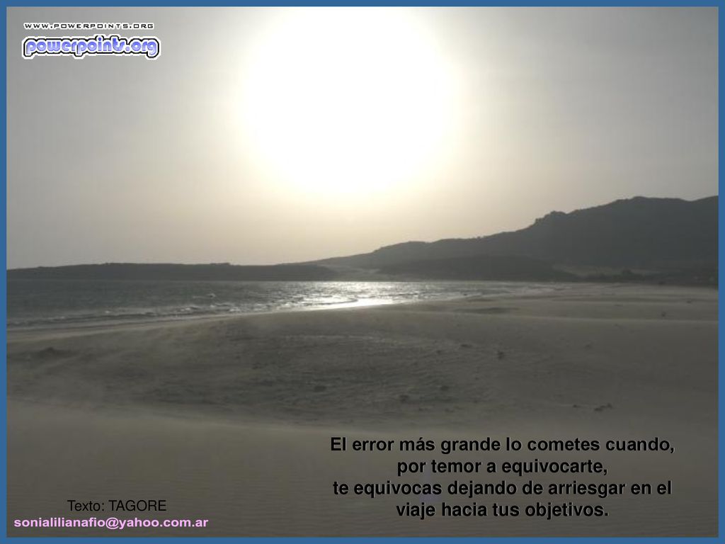 El error más grande lo cometes cuando, por temor a equivocarte,