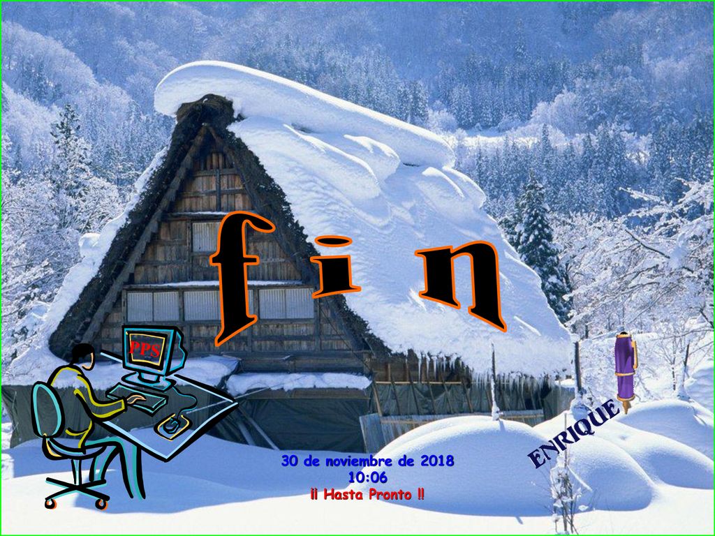 f i n PPS 30 de noviembre de :06 ¡¡ Hasta Pronto !!