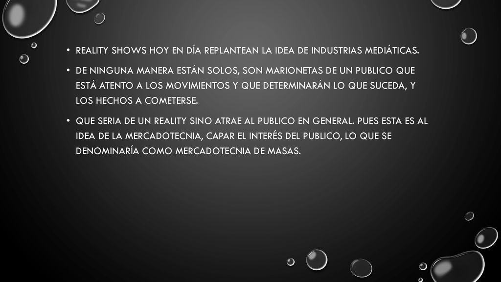 Reality shows hoy en día replantean la idea de industrias mediáticas.