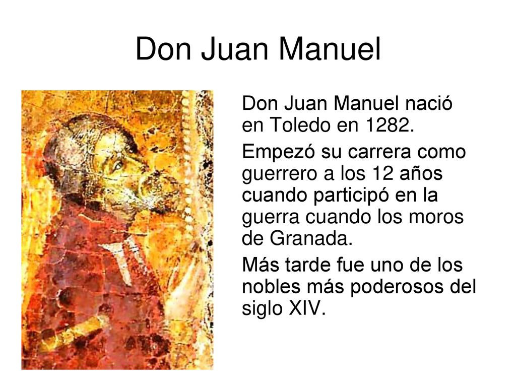 Don Juan Manuel Don Juan Manuel nació en Toledo en 1282.
