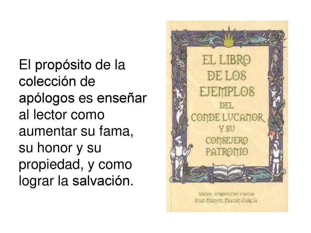 El propósito de la colección de apólogos es enseñar al lector como aumentar su fama, su honor y su propiedad, y como lograr la salvación.