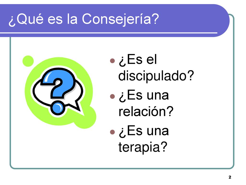 ¿Qué es la Consejería ¿Es el discipulado ¿Es una relación