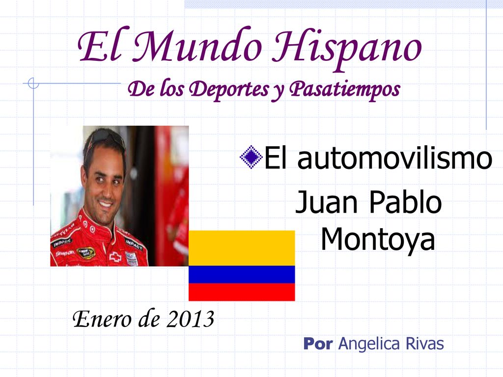 El Mundo Hispano El automovilismo Juan Pablo Montoya Enero de 2013