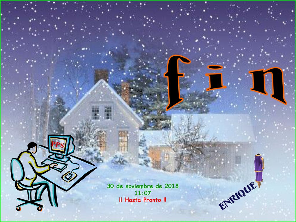 f i n PPS 30 de noviembre de :07 ¡¡ Hasta Pronto !!