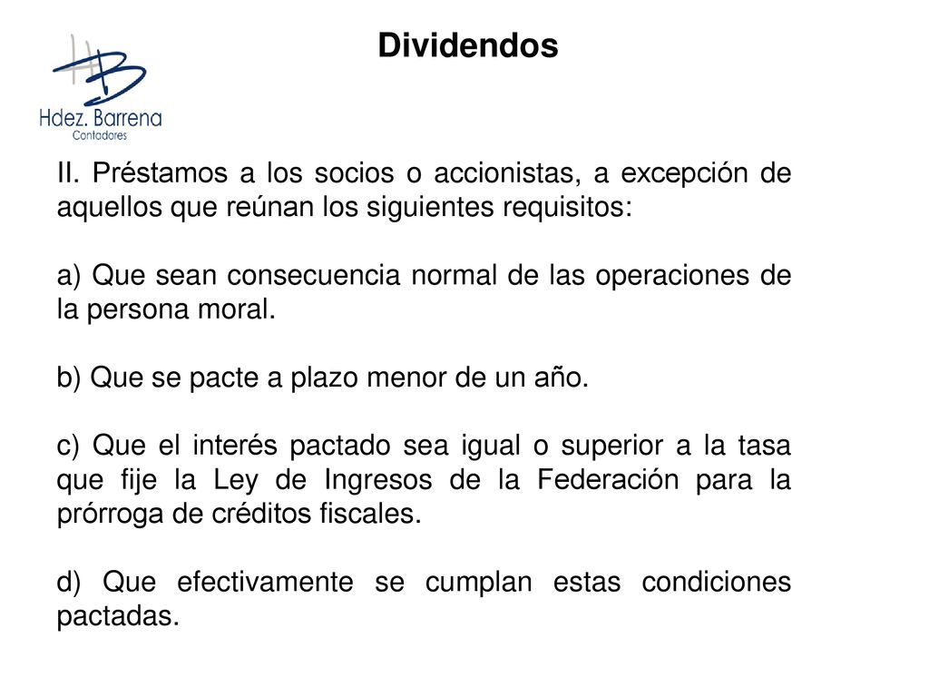 Dividendos II. Préstamos a los socios o accionistas, a excepción de aquellos que reúnan los siguientes requisitos: