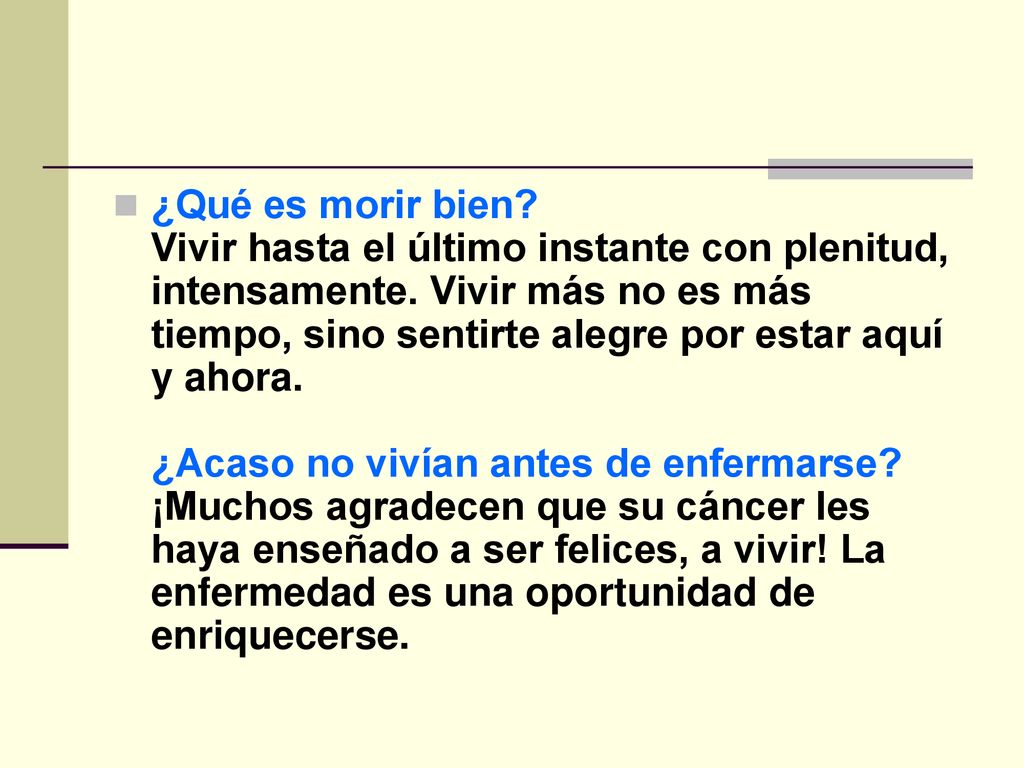¿Qué es morir bien. Vivir hasta el último instante con plenitud, intensamente.