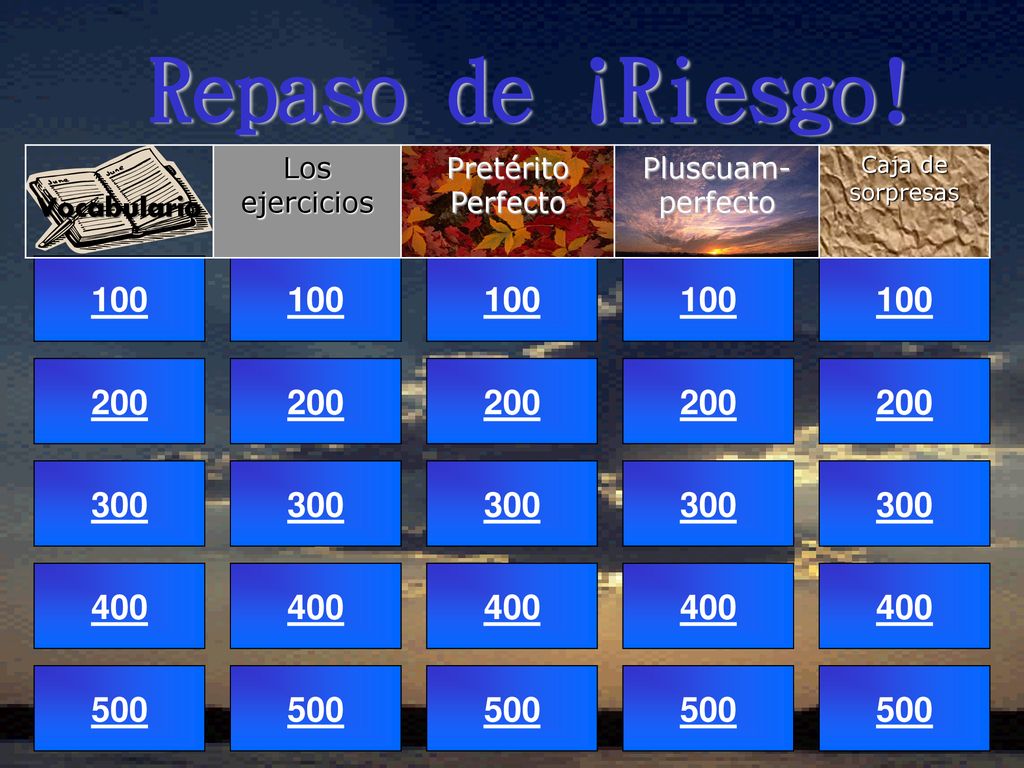 Repaso de ¡Riesgo! Vocabulario. Los ejercicios. Pretérito Perfecto. Pluscuam-perfecto. Caja de sorpresas.