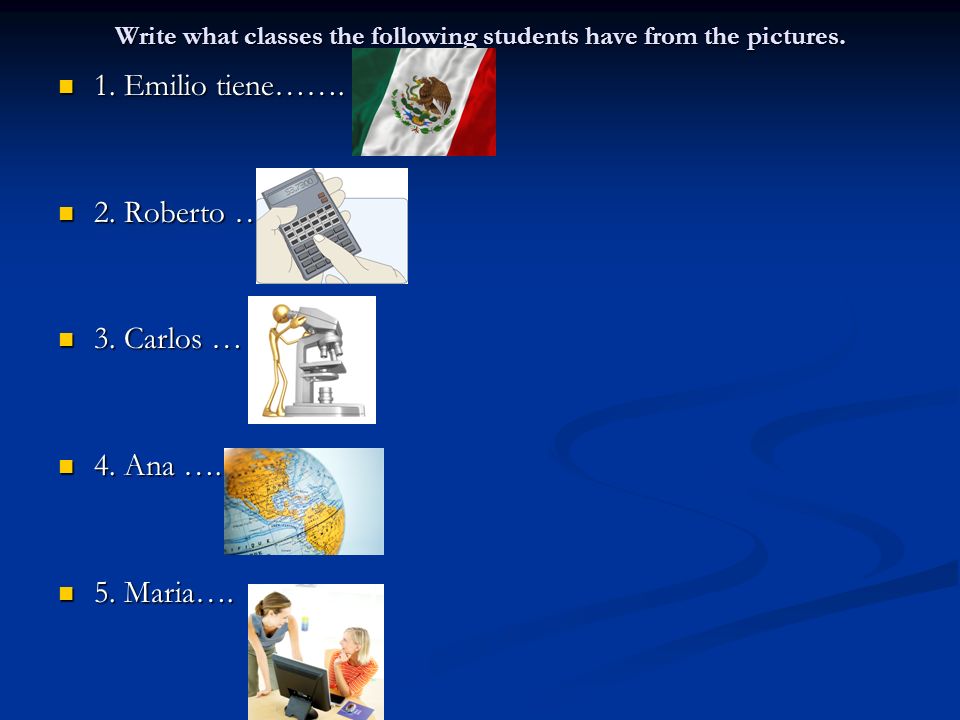Write what classes the following students have from the pictures.