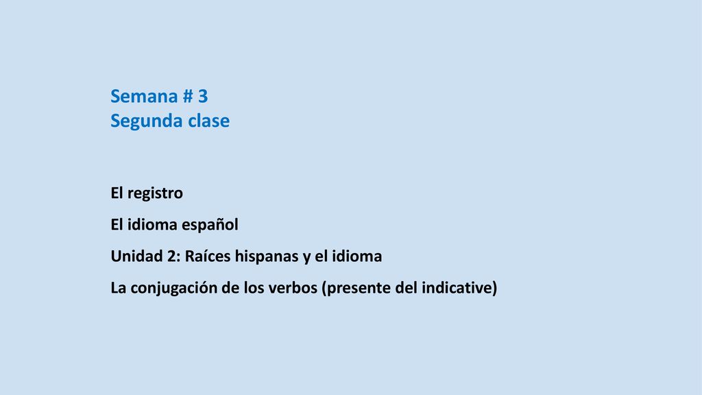 Semana # 3 Segunda clase El registro El idioma español