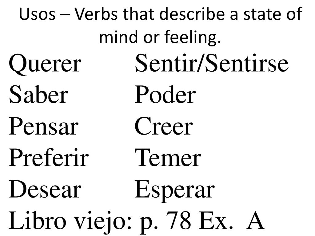 Usos – Verbs that describe a state of mind or feeling.