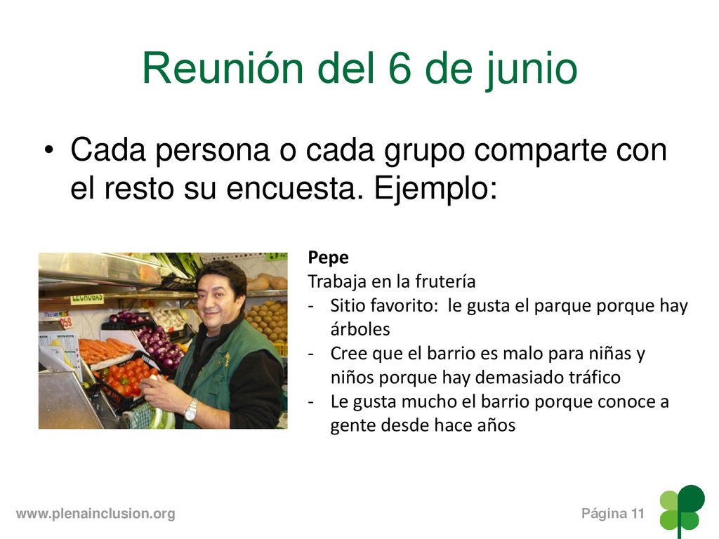Reunión del 6 de junio Cada persona o cada grupo comparte con el resto su encuesta. Ejemplo: Pepe.