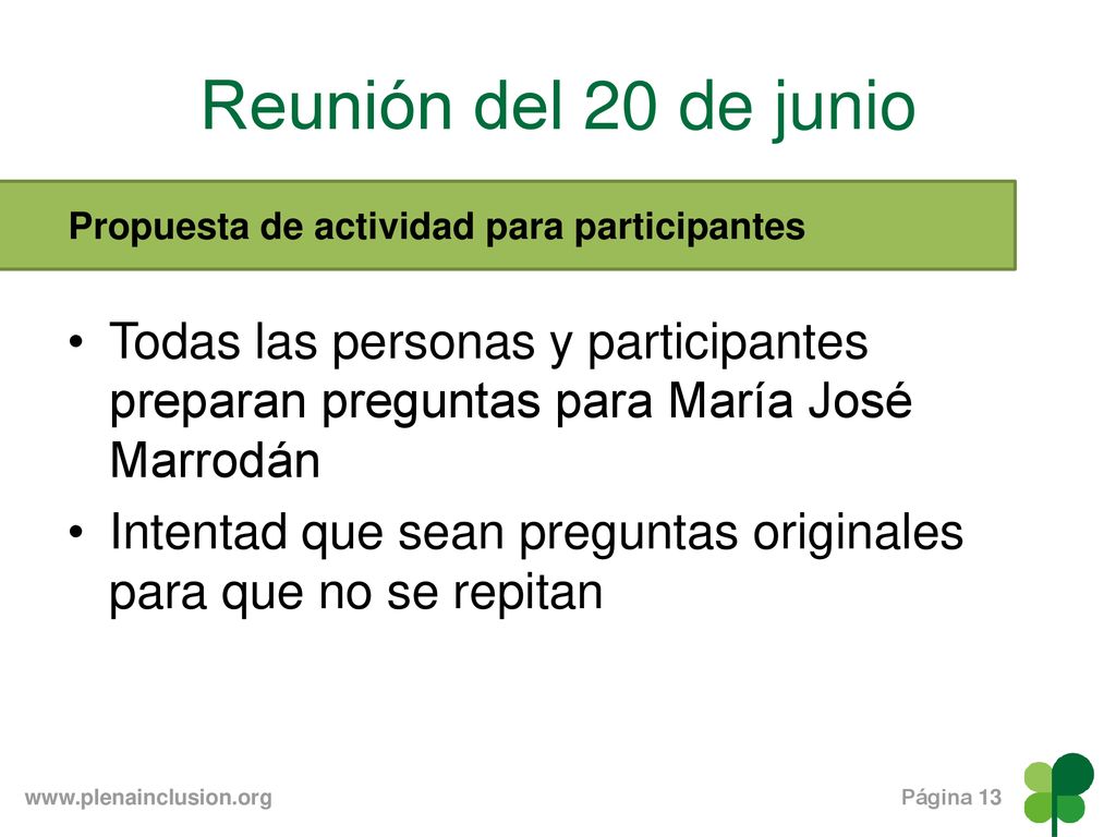 Reunión del 20 de junio Propuesta de actividad para participantes. Todas las personas y participantes preparan preguntas para María José Marrodán.