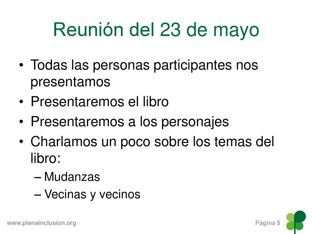 Reunión del 23 de mayo Todas las personas participantes nos presentamos. Presentaremos el libro. Presentaremos a los personajes.