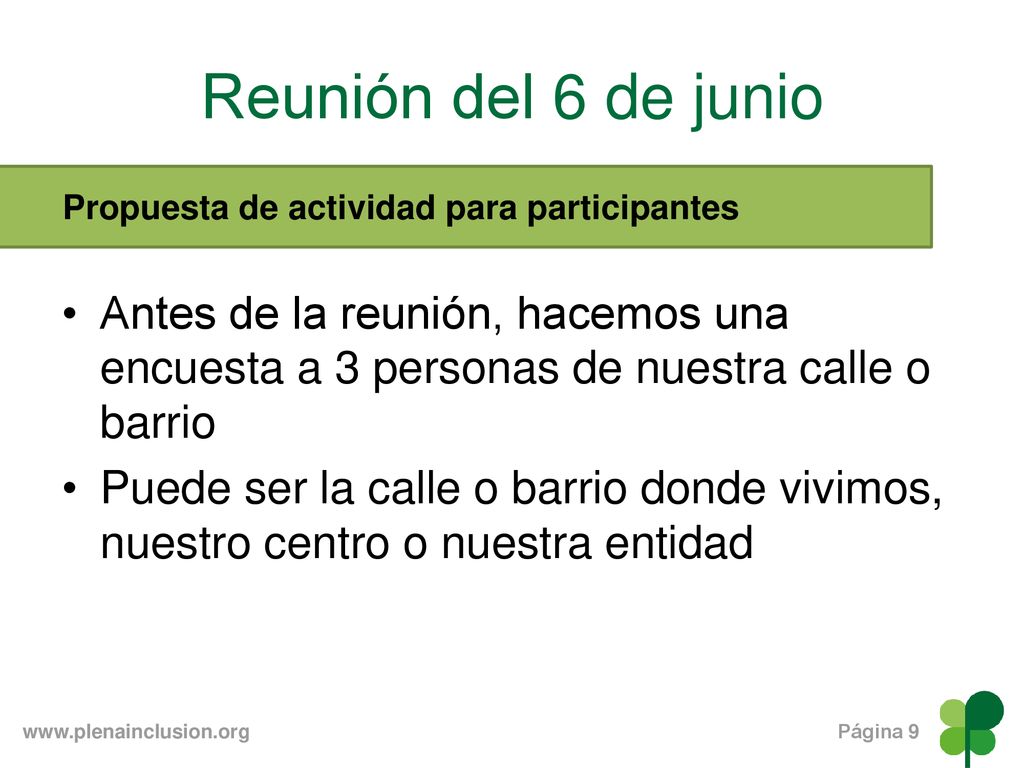 Reunión del 6 de junio Propuesta de actividad para participantes. Antes de la reunión, hacemos una encuesta a 3 personas de nuestra calle o barrio.