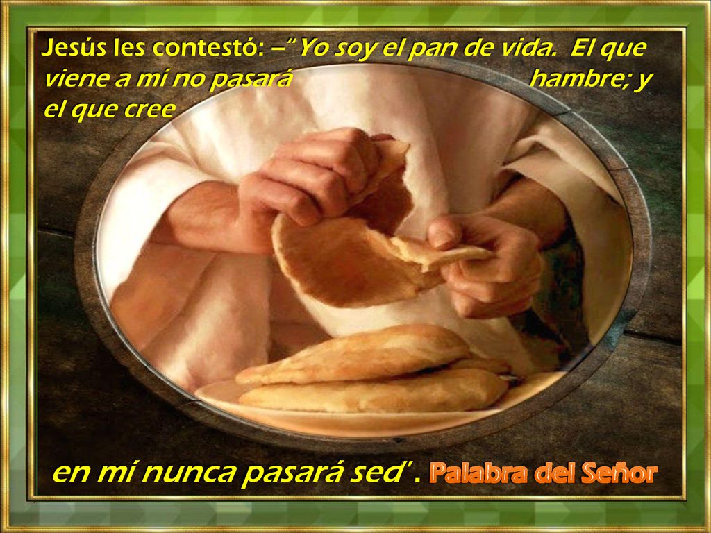 en mí nunca pasará sed . Palabra del Señor