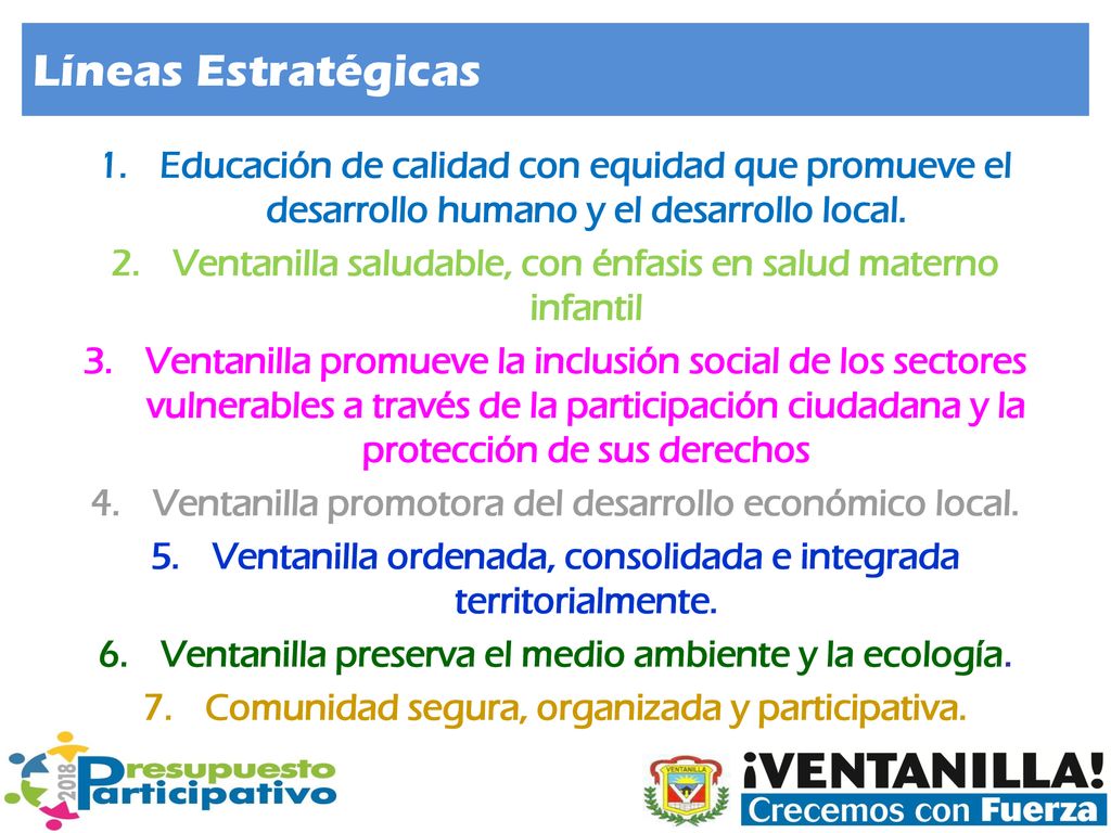 Líneas Estratégicas Educación de calidad con equidad que promueve el desarrollo humano y el desarrollo local.