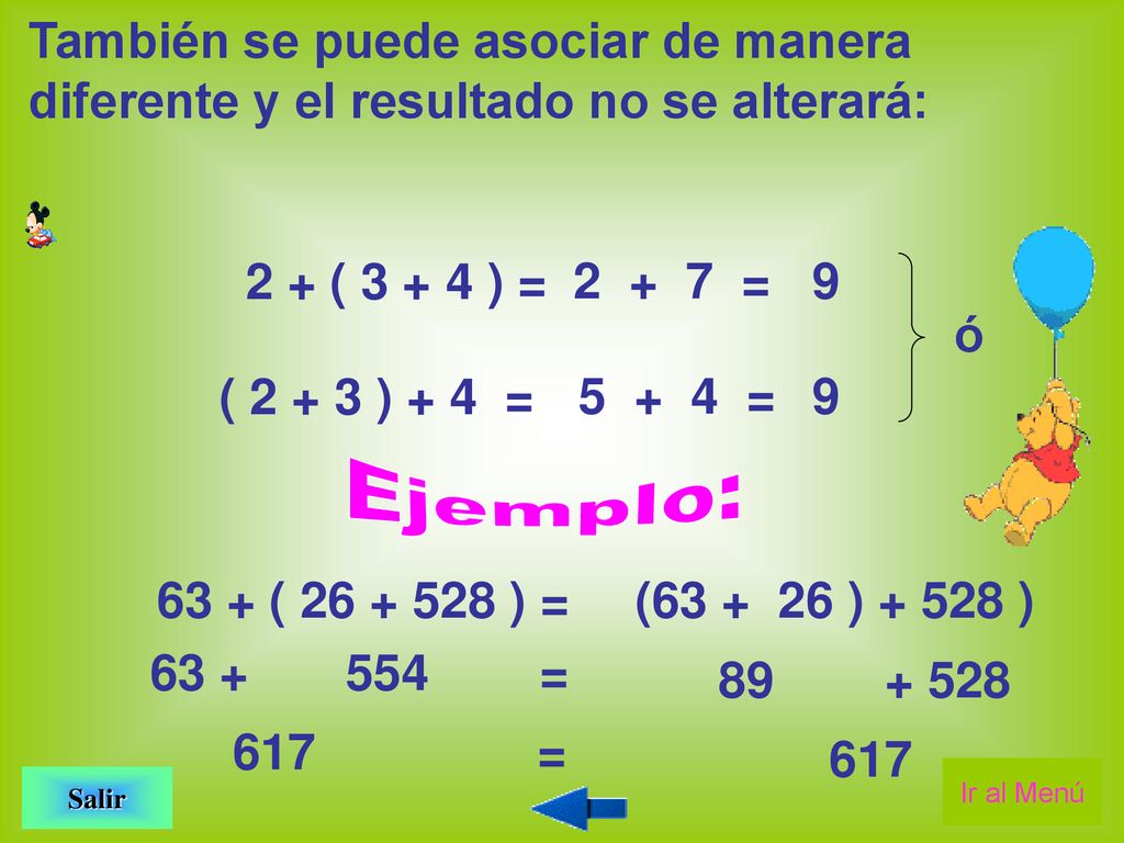 También se puede asociar de manera diferente y el resultado no se alterará: