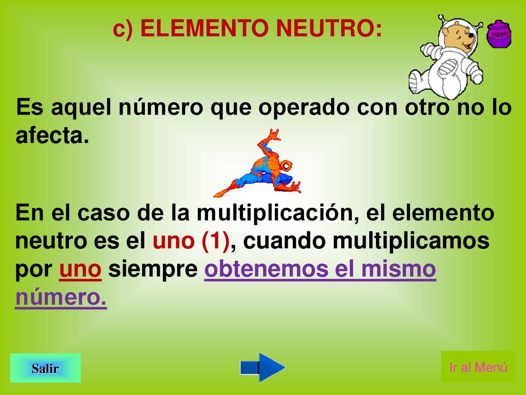 Es aquel número que operado con otro no lo afecta.