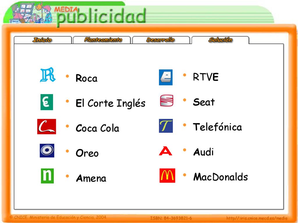 Roca El Corte Inglés Coca Cola Oreo Amena RTVE Seat Telefónica Audi MacDonalds