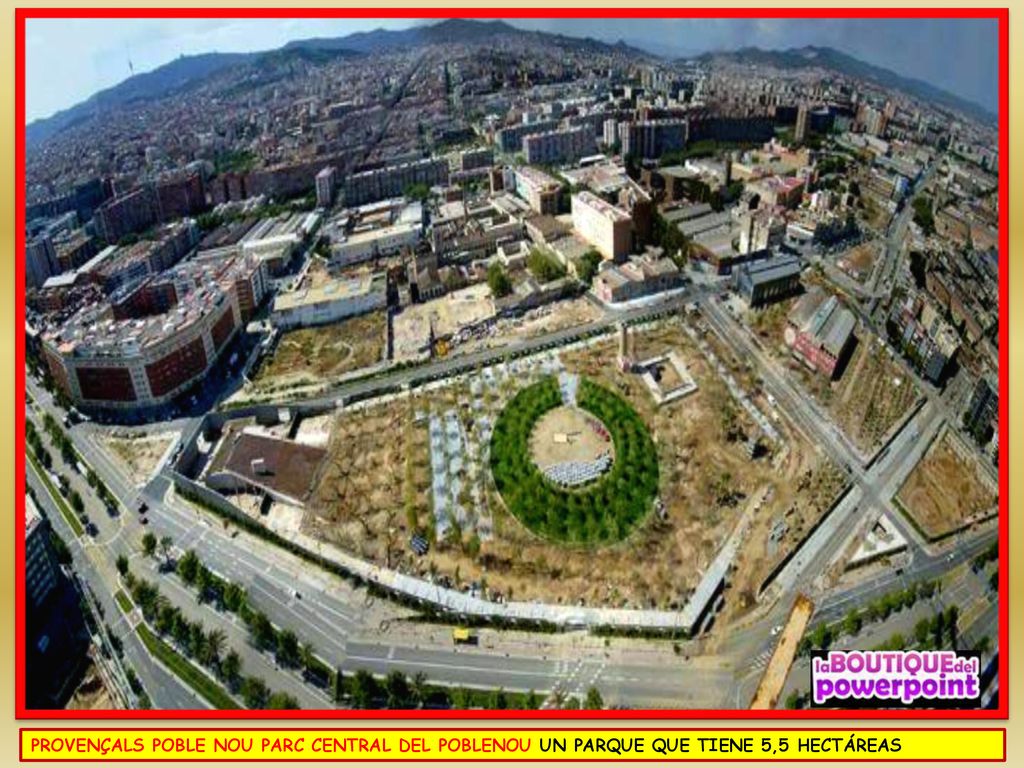 PROVENÇALS POBLE NOU PARC CENTRAL DEL POBLENOU UN PARQUE QUE TIENE 5,5 HECTÁREAS