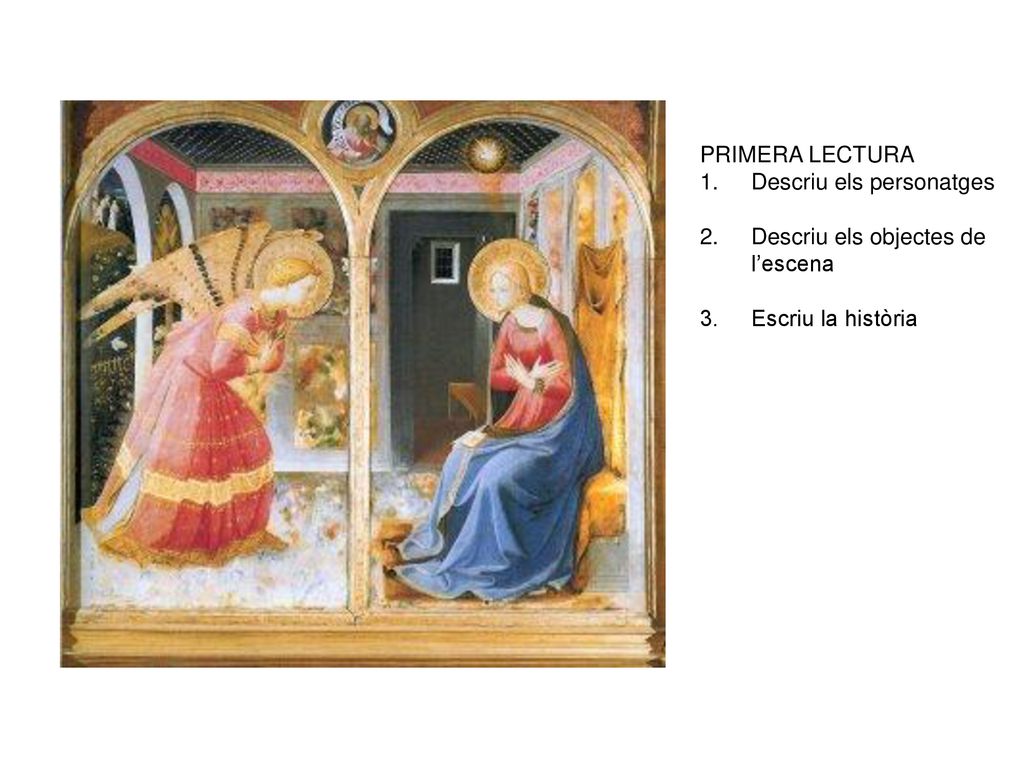 PRIMERA LECTURA Descriu els personatges Descriu els objectes de l’escena 3. Escriu la història