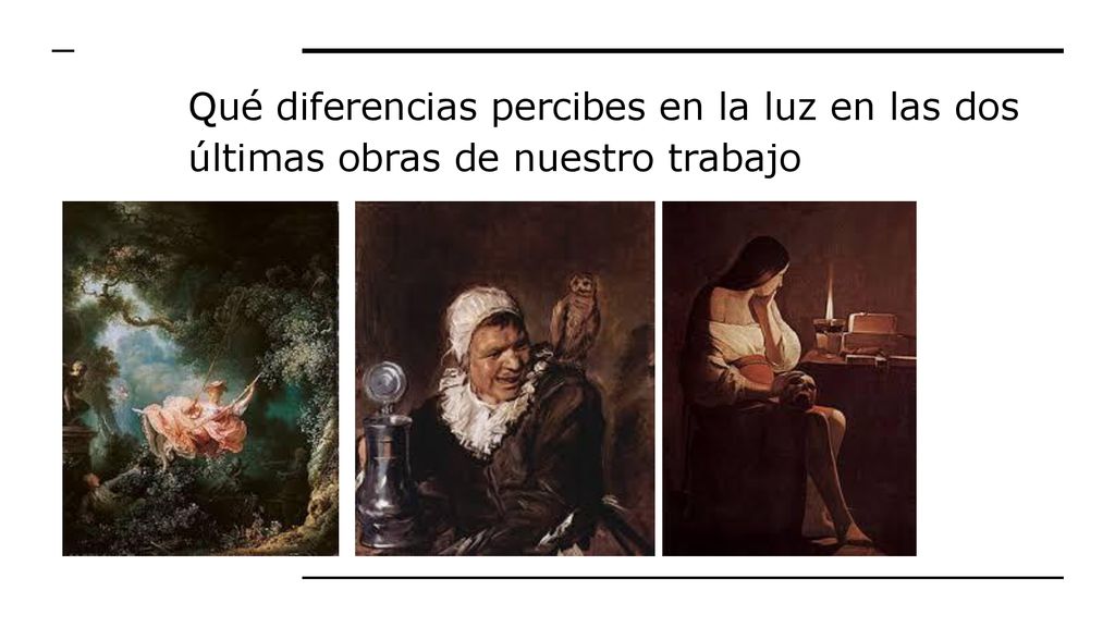 Qué diferencias percibes en la luz en las dos últimas obras de nuestro trabajo