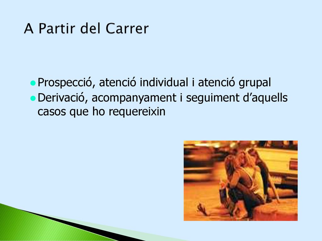 A Partir del Carrer Prospecció, atenció individual i atenció grupal