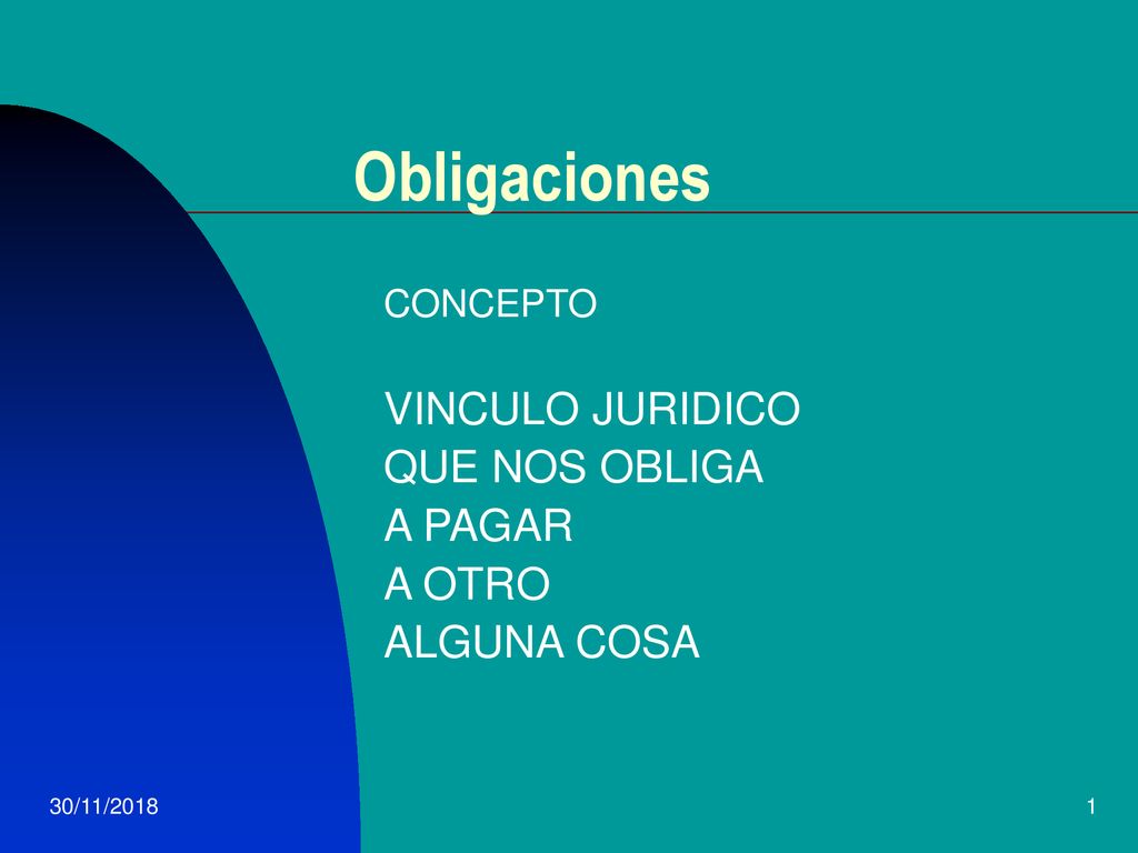 CONCEPTO VINCULO JURIDICO QUE NOS OBLIGA A PAGAR A OTRO ALGUNA COSA