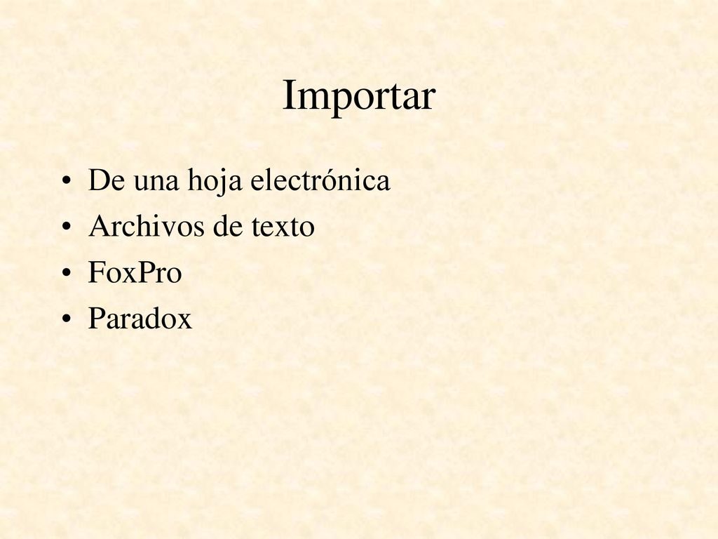 Importar De una hoja electrónica Archivos de texto FoxPro Paradox