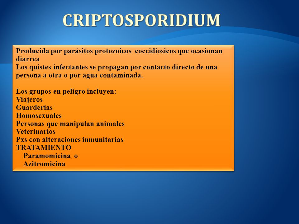 CRIPTOSPORIDIUM Producida por parásitos protozoicos coccidiosicos que ocasionan diarrea.