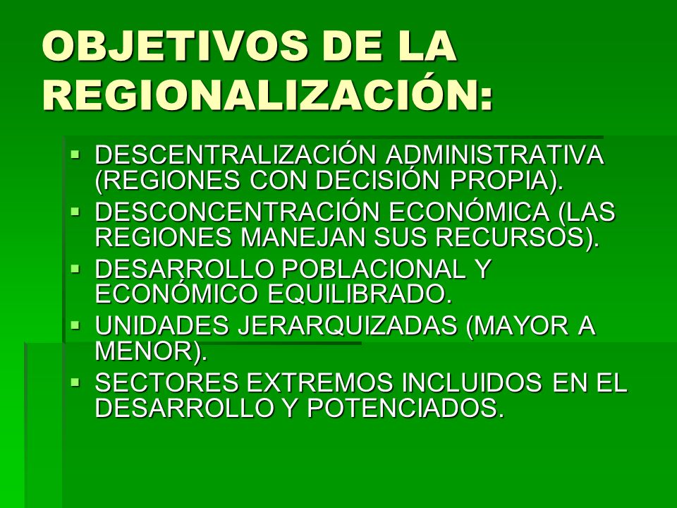 OBJETIVOS DE LA REGIONALIZACIÓN: