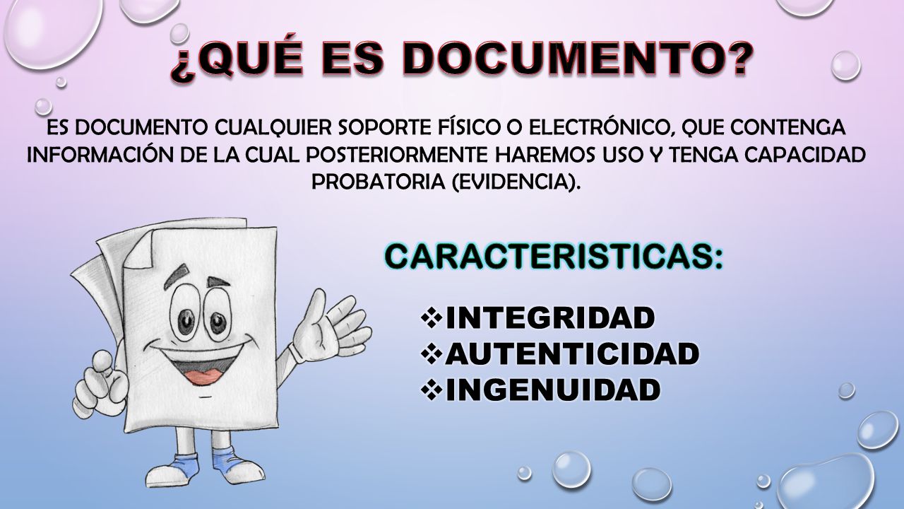 ¿QUÉ ES DOCUMENTO CARACTERISTICAS: INTEGRIDAD AUTENTICIDAD INGENUIDAD