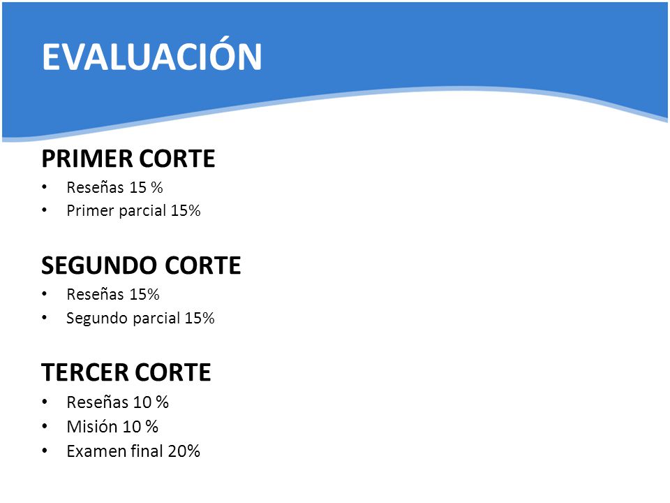 EVALUACIÓN PRIMER CORTE SEGUNDO CORTE TERCER CORTE Reseñas 10 %