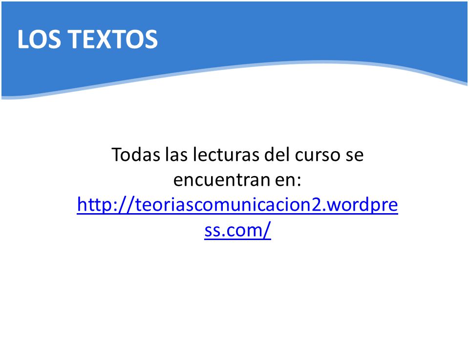 LOS TEXTOS Todas las lecturas del curso se encuentran en: