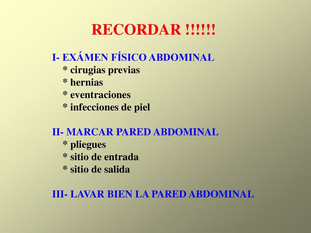 RECORDAR !!!!!! I- EXÁMEN FÍSICO ABDOMINAL * cirugias previas