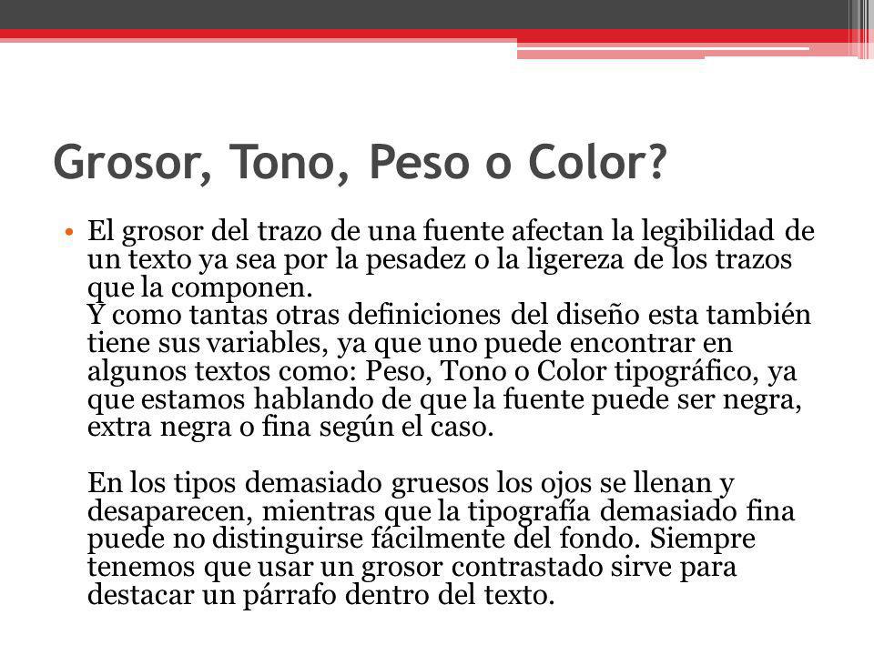 Grosor, Tono, Peso o Color