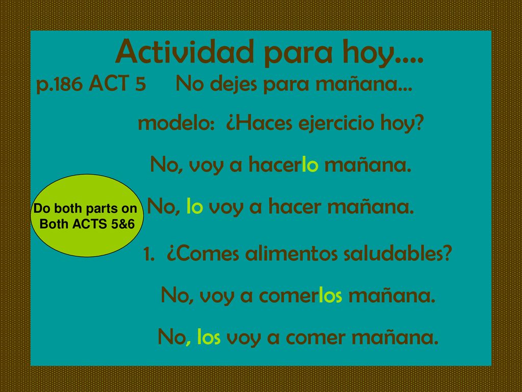 Actividad para hoy…. p.186 ACT 5 No dejes para mañana…