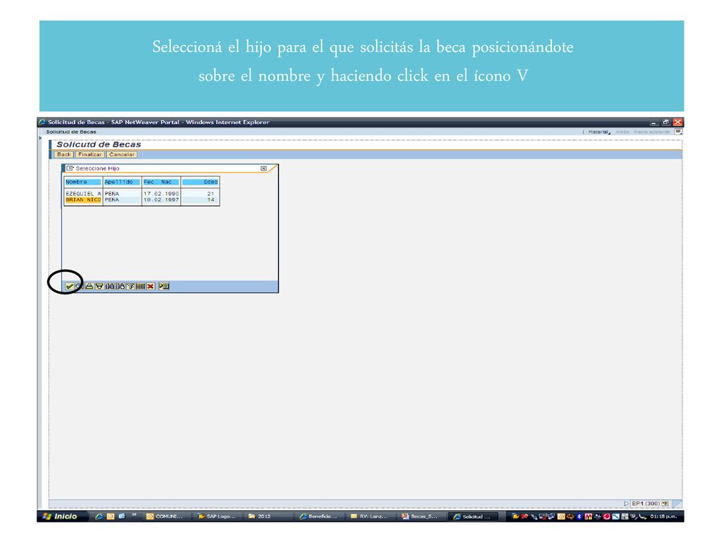 Seleccioná el hijo para el que solicitás la beca posicionándote sobre el nombre y haciendo click en el ícono V
